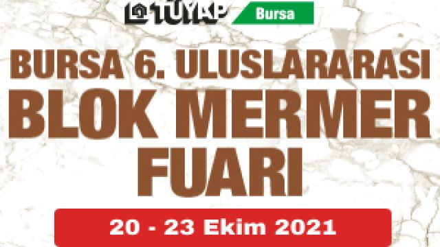 Bursa 6. Uluslararası Blok Mermer Fuarı