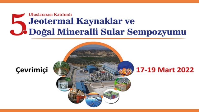 5. JEOTERMAL KAYNAKLAR VE DOĞAL MİNERALLİ SULAR SEMPOZYUMU