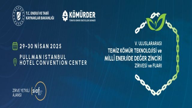 5. Uluslararası Temiz Kömür Teknolojisi ve Milli Enerjide Değer Zinciri Zirvesi ve Fuarı