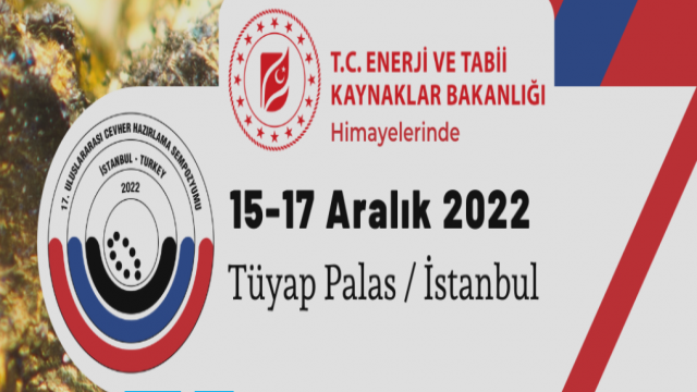 17. Uluslararası Cevher Hazırlama Sempozyumu T.C. Enerji ve Tabii Kaynaklar Bakanlığı Himayelerinde