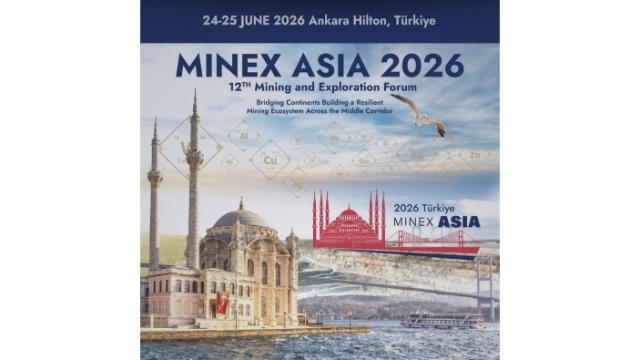 MINEX Asia 2026’da Madencilik Dünyası Ankara’da Buluşuyor