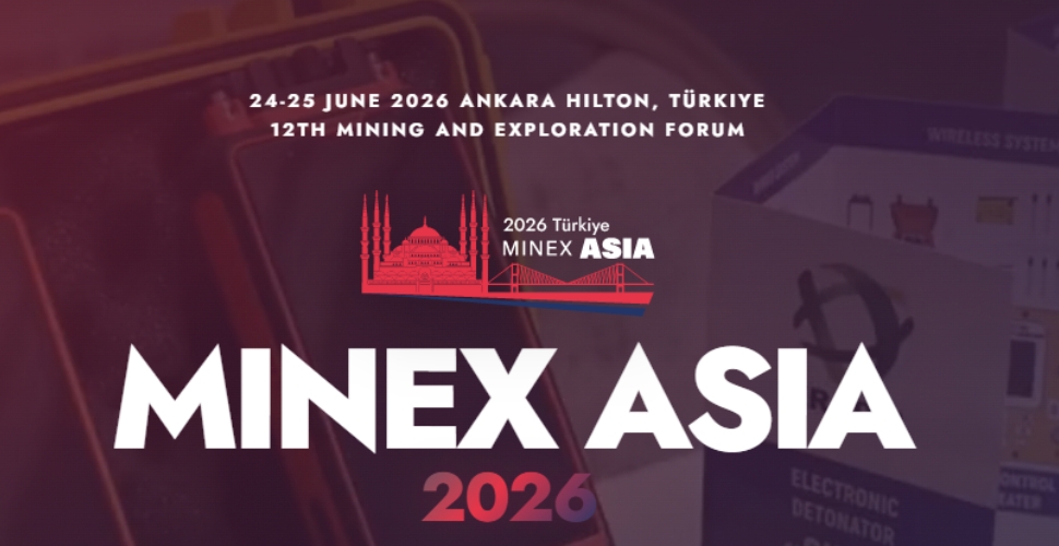 MINEX Asia 2026’da Madencilik Dünyası Ankara’da Buluşuyor