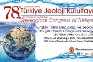 Uluslararası Katılımlı 78. Türkiye Jeoloji Kurultayı MTA Kültür Sitesinde Başladı